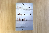 “Bird by Bird”— a Bestseller that Turns Amateurs into Exceptional Writers