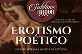 Sublime Ardor — Erotismo Poético para leitores que apreciam