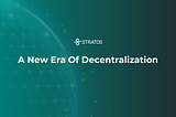 Stratos — A New Era of Decentralization