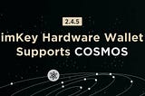 New | imKey Hardware Wallet Supports Cosmos