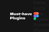 25 Must-Have Figma Plugins in 2023(1)