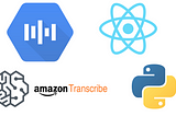 How to Build a Full-Stack Transcription app with Google Cloud, React, and Python