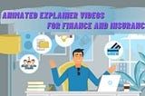 Animated Explainer Videos for Finance and Insurance