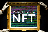 NFT 101: A Primer on Non-Fungible Tokens