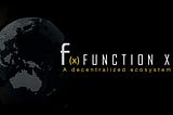 FunctionX : Decentralized Blockchain-Internet Ecosystem!