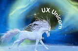 The Return of the UX Unicorn