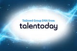 New Tailored Group DNA Feature Adds Personalization to Soft Skills Analysis