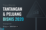 Tantangan dan Peluang Bisnis 2020