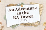 S8: An Adventure in the RA Tower