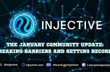 Injective’s January Community Update: Breaking Barriers and Setting Records