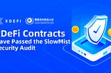 xDeFi Contracts Have Passed the SlowMist Security Audit!