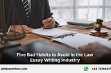 Law F5 Bad Habits That People in the Law Essay Help Industry Need to Quit