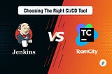 TeamCity vs. Jenkins: Choosing the Right CI/CD Tool
