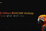 Announcing The $MACAW Airdrop