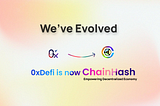 0xDefi Is Repositioning As ChainHash With A New Vision To Serve The Community Better.