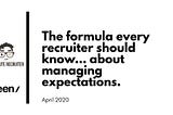 (Video) The formula every recruiter should know… About Managing Expectations