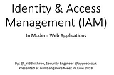 Talk Given at null community Bangalore Chapter about Identity and Access Management in Modern Web…