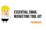 Essential Email Marketing Tool Kit