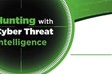 TOOLS FOR CYBER THREAT HUNTING (PART - V)