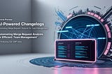 AI-Powered Changelogs: Automating Merge Request Analysis for Efficient Team Management