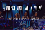 #ThePrelude Fall Review
