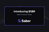 Introducing SBR — the Saber Protocol Token