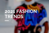 6 Fashion Trends from Runway to try in 2021