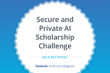 Secure and Private AI Scholarship Challange by Facebook and Udacity