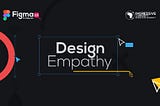 Figma Campus 1.0 — Design Empathy