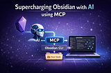 Supercharging Obsidian with AI using MCP