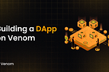 Building a DApp on Venom
