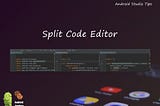 Split Your Android Studio Code Editor