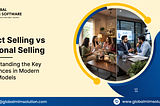 Direct Selling vs Personal Selling: Understanding the Key Differences in Modern Sales Models