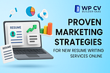 Proven Marketing Strategies For New Resume Writing Services Online