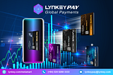 Introducing LynKey Pay: The Future of Digital Payments