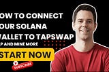 how to connect your SOLANA wallet to your tapswap account