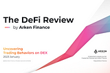 Uncovering Trading Behaviors on DEX: The DeFi Review January 2023