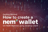 How to create a NEM Wallet