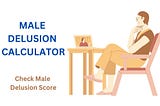 What is Male Delusional Calculator? Uses and Benefits!