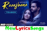 Raanjhana Lyrics | English Hindi Lyrics | Shiddat | Aatish | Goldboy, Nirmaan | Mp3 Download