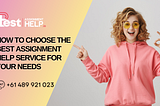 How to Choose the Best Assignment Help Service for Your Needs