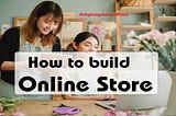 How To Create An Online Store In 2021