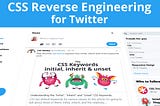 Reverse Engineering Twitter’s CSS