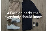 These 4 Fashion Hacks That Everybody Should know ! 🤔