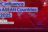 PRC Influence on ASEAN Countries in 2025: The Case Study of Malaysia and Singapore