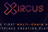 XIRCUS — the first multi-chain gamified DAO!