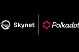 Announcing Integration to Polkadot with Skynet Substrate SDK