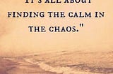 Calm that Stays even in Chaos