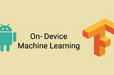 How to Add Machine Learning to an Android App