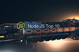 Node.js Top 10 Articles for the Past Month (v.July 2019)